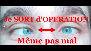 SA Y EST CEST FAIT Strabisme opéré se matinMes impressions sur loperationstrabismus operation [upl. by Dlorah]