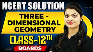 THREE DIMENSIONAL GEOMETRY  NCERT Solutions  MATHS Chapter 08  Class 12th Boards [upl. by Ellahcim69]