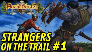 Strangers on the Trail Episode 1 HACKMASTER [upl. by Wolf]