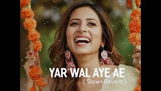 Kamli Kamli Hulli wadi Aa Slow and Reverb  Yar Wal aya Ae  New Latest Punjabi Slowed Reverb Song [upl. by Grove]