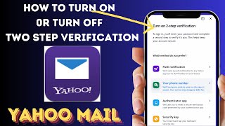 How to Turn On and Turn Off TwoStep Verification on Yahoo Mail [upl. by Adnoel]