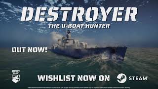 Destroyer The UBoat Hunter  10 Full Release OUT NOW [upl. by Eibbed717]