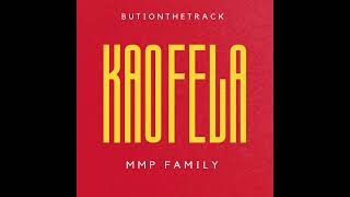 KAO FELA BUTIONTHETRACK FEATURING MMP FAMILY [upl. by Anailuig]