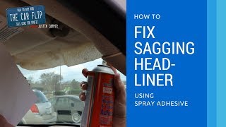 How To Fix Sagging Headliner using Spray Adhesive [upl. by Endora726]