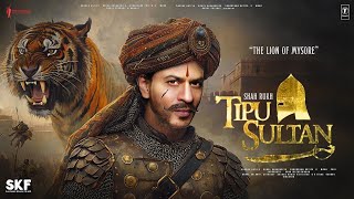 Tipu Sultan  Trailer  Shah Rukh Khan  The Lion of Mysore  Salman K  Amitabh  Soon In Theatres [upl. by Mela59]