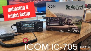 ICOM IC705 Unboxing amp Initial Setup [upl. by Haraj]