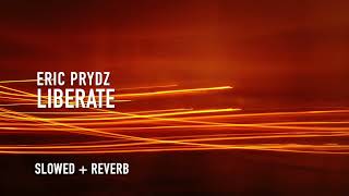 Eric Prydz  Liberate slowed  reverb [upl. by Drew354]