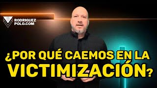 Sin quererlo o planearlo ¿Por qué caemos en la victimización [upl. by Yelraf]