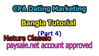 paysalenet account approved  Part 4  CPA Dating Marketing  Nature Classic [upl. by Rodmur]