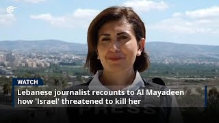 Lebanese journalist recounts to Al Mayadeen how Israel threatened to kill her [upl. by Aihsemek421]