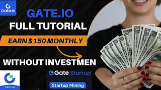 Gateio Startup Mining Earn 150 Monthly on Gateio  Complete Beginners Guide [upl. by Storfer]