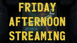 Friday Afternoon Streaming  25 [upl. by Neroled]