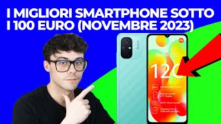 SMARTPHONE SOTTO I 100 EURO  I MIGLIORI ECONOMICI DI NOVEMBRE 2023 [upl. by Mou]