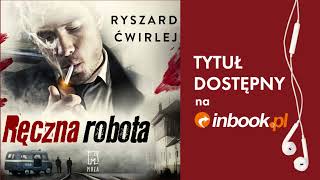 Ryszard Ćwirlej quotRęczna robotaquot AUDIOBOOK Czyta Leszek Filipowicz [upl. by Flossy29]