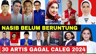 Gak Laku‼️Inilah Daftar 30 Caleg Artis yang Gagal Jadi Anggota DPR [upl. by Chanda]