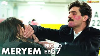 MERYEM  Episode 67 Promo  Turkish Drama  Furkan Andıç Ayça Ayşin  Urdu Dubbing  RO2Y [upl. by Hortensa]