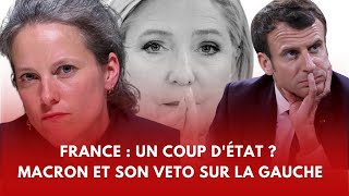 France  un Coup dÉtat  Macron et son veto sur la gauche [upl. by Yorgerg979]