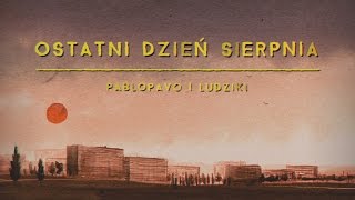 Pablopavo i Ludziki  Ostatni dzień sierpnia Official Video [upl. by Ayotac]