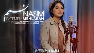 فاطمه مهلبان  موزیک ویدیو نسیم  Fatemeh Mehlaban  Nasim [upl. by Trip914]