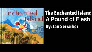 The Enchanted Island A Pound of Flesh By Ian Serrailier [upl. by Ricard]