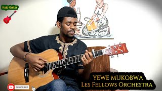 YEWE MUKOBWA by Les Fellows Orchestra  Covered by Kajo Guitar [upl. by Otrevire963]