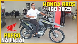 HONDA BROS 160 2025 PREÇO NA LOJA MAIS COMPLETA E PRONTA PARA O DIA DIA [upl. by Tuesday622]