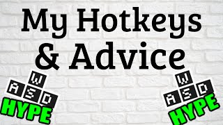 My Hotkeys amp Advice [upl. by Daniel]