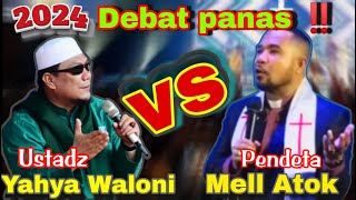 Ustadz Yahya Waloni VS Pendeta Mell Atok  DEBAT TERBARU ‼️ 2024 [upl. by Delija]