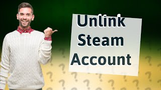 How do I unlink my Steam account from third party [upl. by Ati10]