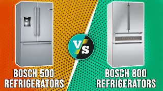 Bosch 500 vs Bosch 800 Refrigerator – How Do They Compare Which Comes Out on Top [upl. by Oinota]