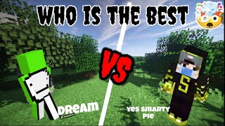 yes smarty pie 💥VS💥 Dream who is the best [upl. by Nesnar]