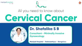 All you need to know about Cervical Cancer  Dr Shafalika SB  Manipal Hospital Yeshwanthpur [upl. by Kuska640]