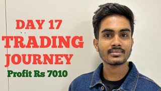 Day 17 of My Trading Journey Made PROFIT of Rs 7010 [upl. by Nho]