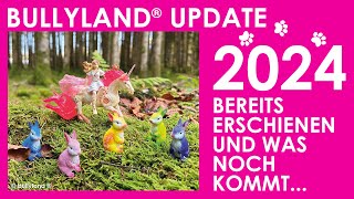 Bullyland ® Update zu Neuheiten 2024  was ist erschienen amp was kommt noch [upl. by Eyssej]