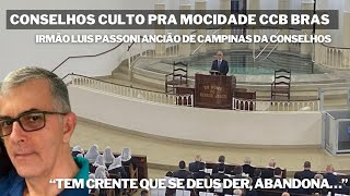 IRMÃO LUÍS PASSONI ANCIÃO DE CAMPINAS DA CONSELHOS NO CULTO PRA MOCIDADE CCB BRÁS 18062022 [upl. by Wade]