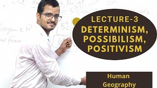 Lecture 3 Determinism Possibilism Positivism  Human Geography  Geography Optional Sarit Classes [upl. by Neda]