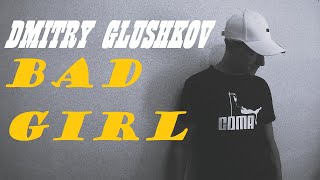 Dmitry Glushkov  Bad Girl Full EP [upl. by Staffan]