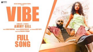 AMMY GILL  VIBE  OFFICIAL VIDEO   SUKH PUREWAL  NAMOH STUDIOS [upl. by Strang]