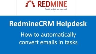 Redmine Helpdesk automatically convert emails in tasks [upl. by Joelie]