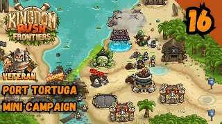 PORT TORTUGA CAMPAIGN VETERAN  Kingdom Rush Frontiers [upl. by Akinna665]