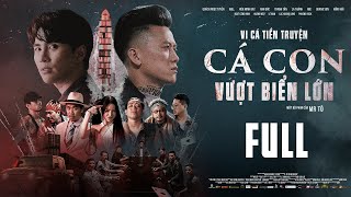 FULL VI CÁ TIỀN TRUYỆN  CÁ CON VƯỢT BIỂN LỚN  Quách Ngọc Tuyên Will Hứa Minh Đạt DJ Mie [upl. by Haim]