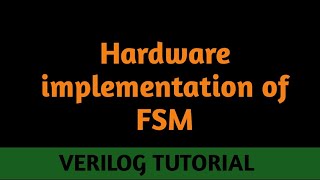 41 Hardware implementation of FSM understand FSM diagram and how to draw digital circuit from FSM [upl. by Eilrebma]