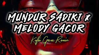 MUNDUR SADIKI x MELODY GACOR Kifli Gesec REMIX 2024 [upl. by Nicholas318]