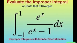 Evaluate Improper Integral exex 1 dx over 1 0 or 0 1 Infinite Discontinuities [upl. by Guadalupe246]