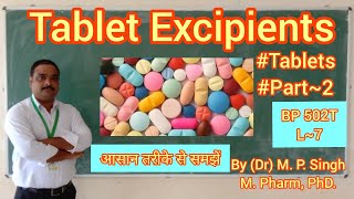 Tablet  Tablet Excipients  Tablet Components  Industrial Pharmacy  BP 502T  UnitII  L7 [upl. by Henri]