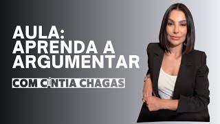 AULA COM CÍNTIA CHAGAS APRENDA A ARGUMENTAR DE MODO ELEGANTE [upl. by Aihsyn]