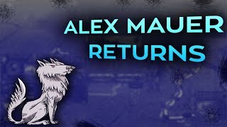 Alex Mauer Returns [upl. by Shelburne465]