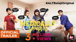 Medically Yourrs  Official Trailer  Shantanu Maheshwari  Nityaami Shirke  ALTBalaji [upl. by Sorilda]