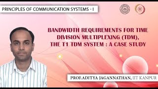 Lec 52  Principles of Communication SystemsI  Bandwidth Requirements of TDM  IIT KANPUR [upl. by Dick]