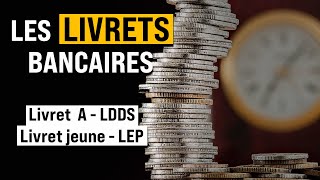 CE QUIL FAUT SAVOIR SUR LÉPARGNE BANCAIRE  Livret A LDDS Livret Jeune LEP [upl. by Quintessa729]